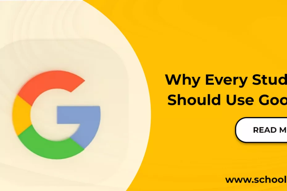 Why every student should use google