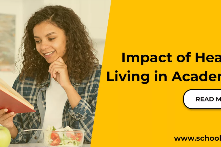Impact of healthy Living on Academics